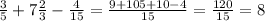 \frac{3}{5} +7\frac{2}{3} -\frac{4}{15}=\frac{9+105+10-4}{15} =\frac{120}{15}=8