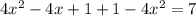 4x^{2} -4x+1+1-4x^{2} =7