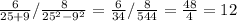 \frac{6}{25 +9} /\frac{8}{25^{2}-9^{2} } =\frac{6}{34} /\frac{8}{544} =\frac{48}{4} =12