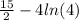 \frac{15}{2}-4ln(4)