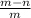 \frac{m-n}{m}