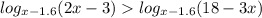 \displaystyle log_{x-1.6}(2x-3)log_{x-1.6}(18-3x)