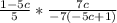 \frac{1-5c}{5} *\frac{7c}{-7(-5c+1)}