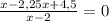 \frac{x-2,25x+4,5}{x-2}=0