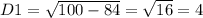 D1=\sqrt{100-84}=\sqrt{16}=4