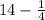 14-\frac{1}{4}