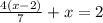 \frac{4(x - 2)}{7} + x = 2 \\