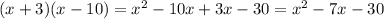 (x+3)(x-10)=x^{2} -10x+3x-30=x^{2} -7x-30