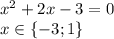 x^2+2x-3=0\\x\in\{-3;1\}