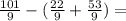 \frac{101}{9} - ( \frac{22}{9} + \frac{53}{9} ) =