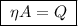 \boxed{\;\eta A = Q\;}