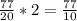 \frac{77}{20}*2 = \frac{77}{10}