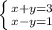 \left \{ {{x+y=3} \atop {x-y=1}} \right.