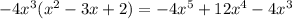 -4x^{3} (x^{2} -3x+2)=-4x^{5}+12x^{4}-4x^{3}