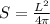 S = \frac{L^{2} }{4\pi }