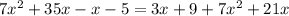 7x^{2} +35x-x-5=3x+9+7x^{2} +21x