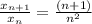 \frac{x_{n+1} }{x_{n}}= \frac{(n+1) }{n^{2}}