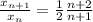 \frac{x_{n+1} }{x_{n}}=\frac{1}{2} \frac{n+2}{n+1}