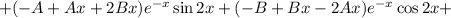 +(-A+Ax+2Bx)e^{-x}\sin2x+(-B+Bx-2Ax)e^{-x}\cos2x+