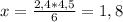 x=\frac{2,4*4,5}{6} =1,8