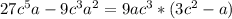 27c^{5}a-9c^{3}a^{2}=9ac^{3}*(3c^{2}-a)