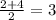 \frac{2 + 4}{2} = 3