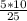 \frac{5*10}{25}