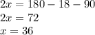 2x = 180-18-90\\2x = 72\\x = 36