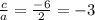 \frac{c}{a}=\frac{-6}{2}=-3