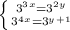 \left \{ {{3^3^x=3^2^y} \atop {3^4^x=3^y^+^1}} \right.