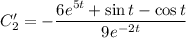 C_2'=-\dfrac{6e^{5t}+\sin t-\cos t}{9e^{-2t}}