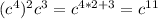 (c^{4}) ^{2} c^{3}=c^{4*2+3}=c^{11}