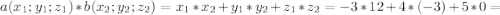 a(x_1;y_1;z_1)*b(x_2;y_2;z_2) = x_1*x_2 + y_1*y_2+z_1*z_2 = -3*12+4*(-3)+5*0 =