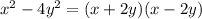 {x}^{2} - 4 {y}^{2} = (x + 2y)(x - 2y)