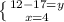 \left \{ {{12-17=y} \atop {x=4}} \right.