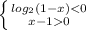 \left \{ {{log_2(1-x)0}} \right.