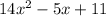 14x^2-5x+11