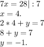 7x=28|:7\\x=4.\\2*4+y=7\\8+y=7\\y=-1.