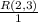 \frac{R(2,3)}{1}