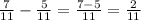 \frac{7}{11} - \frac{5}{11} = \frac{7-5}{11} = \frac{2}{11}