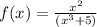 f(x)=\frac{x^{2} }{(x^{3}+5)}