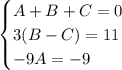 \begin{cases} A+B+C=0 \\ 3(B-C)=11 \\ -9A=-9 \end{cases}