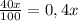 \frac{40x}{100}=0,4x