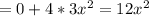 = 0 +4*3x^{2} = 12x^{2}