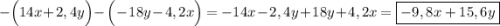 -\Big(14x+2,4y\Big)-\Big(-18y-4,2x\Big)=-14x-2,4y+18y+4,2x=\boxed{-9,8x+15,6y}