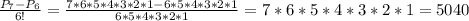 \frac{P_{7} -P_{6} }{6!}=\frac{7*6*5*4*3*2*1-6*5*4*3*2*1}{6*5*4*3*2*1}=7*6*5*4*3*2*1=5040