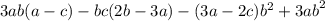 3ab(a - c) - bc(2b - 3a) - (3a - 2c) {b}^{2} + {3ab}^{2}