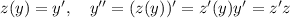 z(y) = y', \quad y'' = (z(y))' = z'(y) y' = z' z