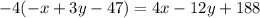 -4(-x+3y-47)=4x-12y+188