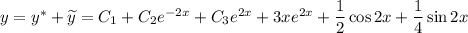 y = y^{*} + \widetilde{y} = C_{1} + C_{2}e^{-2x} + C_{3}e^{2x} + 3xe^{2x} + \dfrac{1}{2} \cos 2x + \dfrac{1}{4} \sin 2x